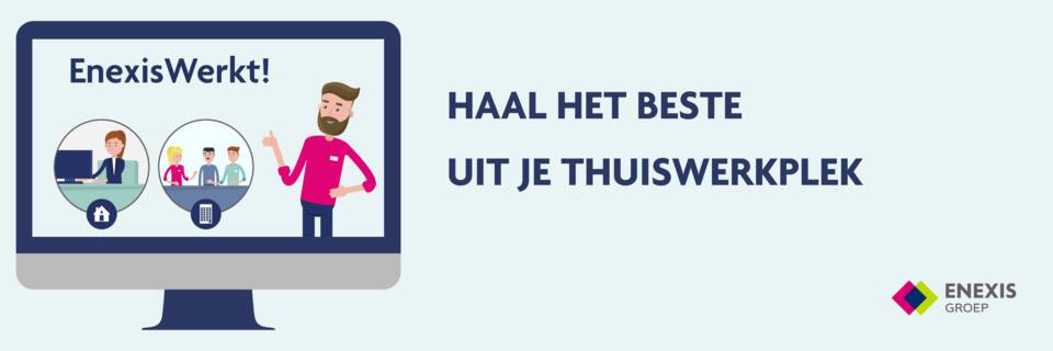 Haal het beste uit je thuiswerkplek Enexis